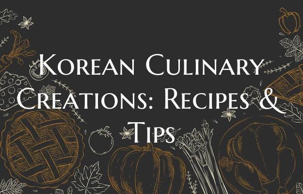 Korean Culinary Creations: R...