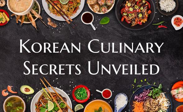 Korean Culinary Secrets Unve...