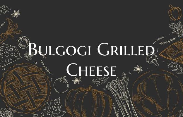 Bulgogi Grilled Cheese